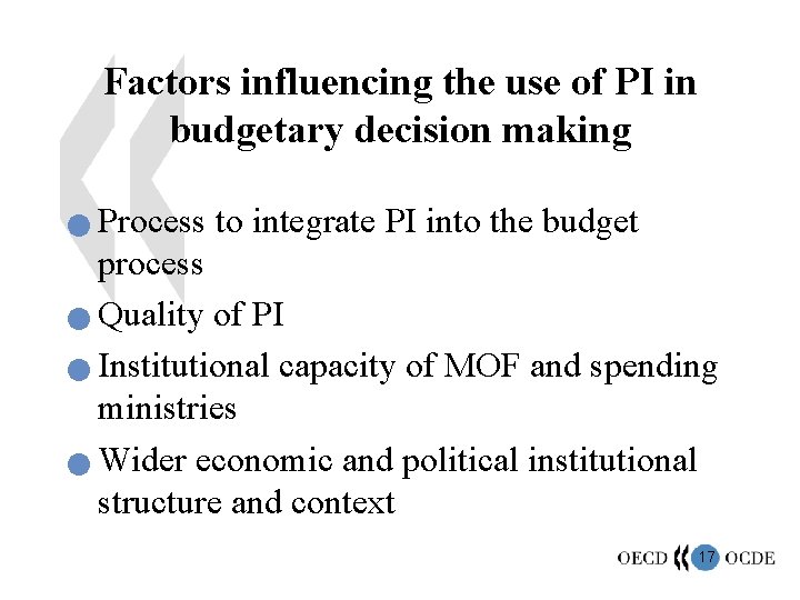 Factors influencing the use of PI in budgetary decision making Process to integrate PI