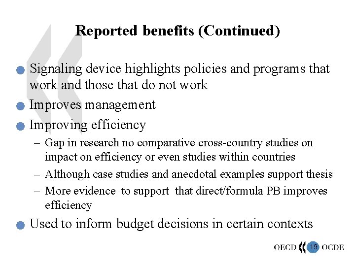 Reported benefits (Continued) n n n Signaling device highlights policies and programs that work