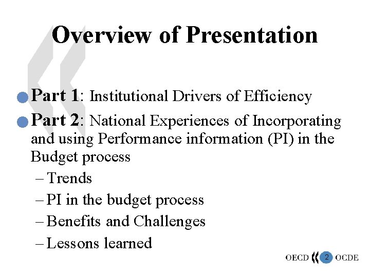 Overview of Presentation Part 1: Institutional Drivers of Efficiency n Part 2: National Experiences