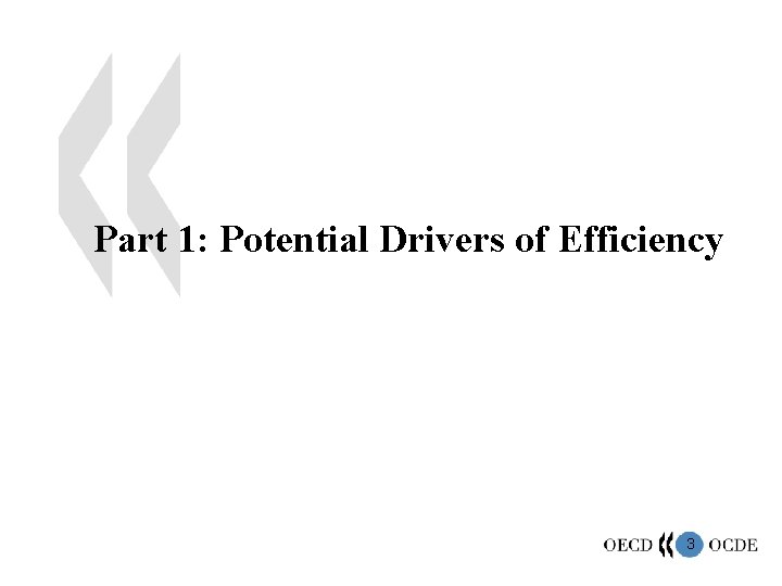 Part 1: Potential Drivers of Efficiency 3 
