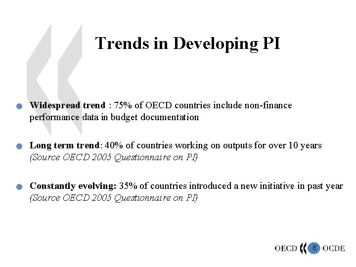 Trends in Developing PI n n n Widespread trend : 75% of OECD countries