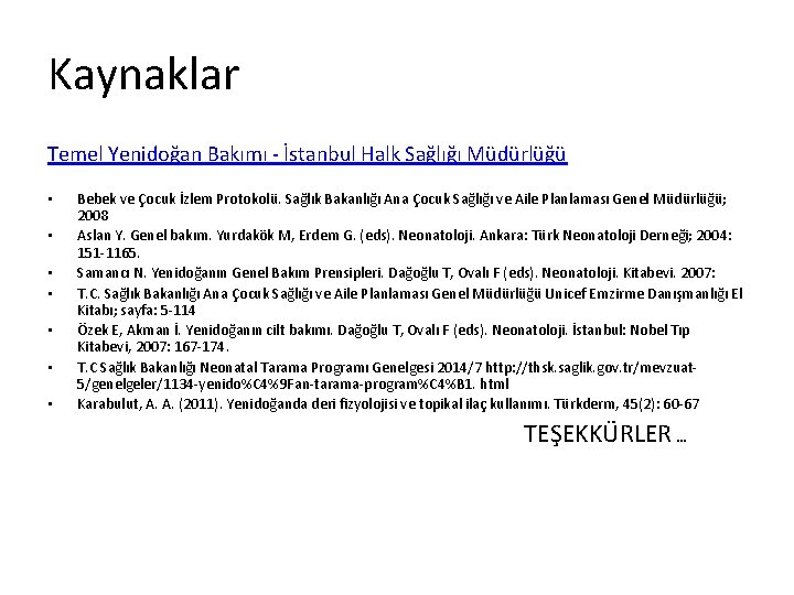 Kaynaklar Temel Yenidoğan Bakımı - İstanbul Halk Sağlığı Müdürlüğü • • Bebek ve Çocuk