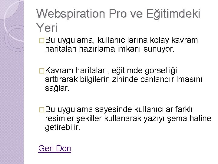 Webspiration Pro ve Eğitimdeki Yeri �Bu uygulama, kullanıcılarına kolay kavram haritaları hazırlama imkanı sunuyor.