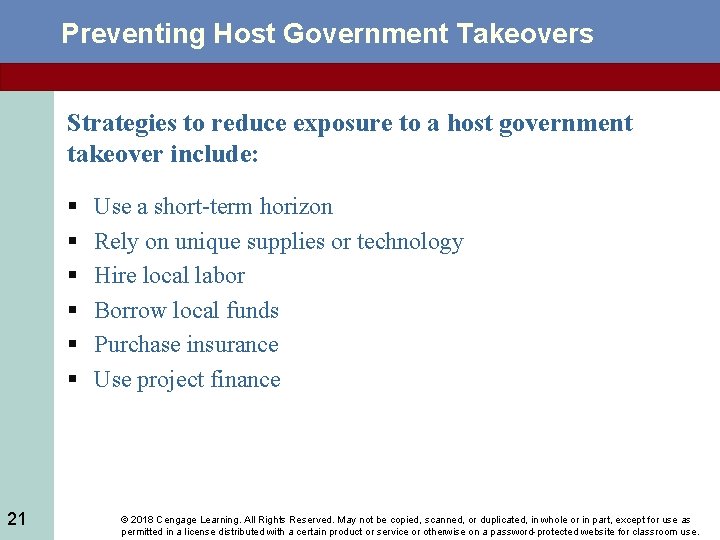 Preventing Host Government Takeovers Strategies to reduce exposure to a host government takeover include: