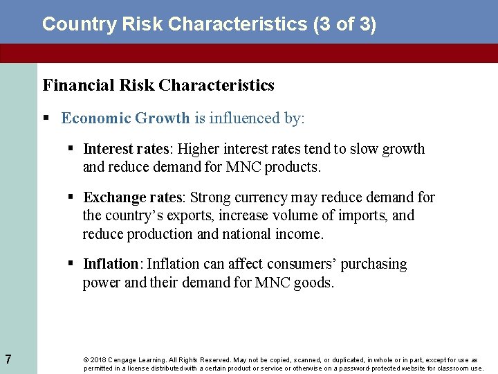 Country Risk Characteristics (3 of 3) Financial Risk Characteristics § Economic Growth is influenced