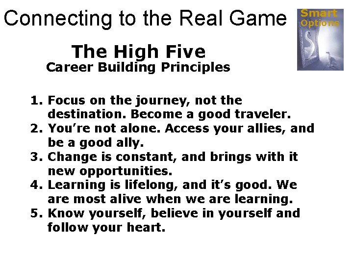 Connecting to the Real Game Smart Options The High Five Career Building Principles 1.