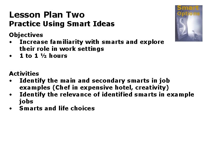 Lesson Plan Two Smart Options Practice Using Smart Ideas Objectives • Increase familiarity with