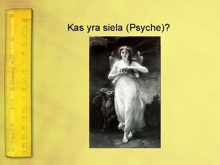 Kas yra siela (Psyche)? 