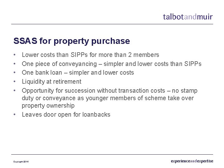 SSAS for property purchase • • • Lower costs than SIPPs for more than