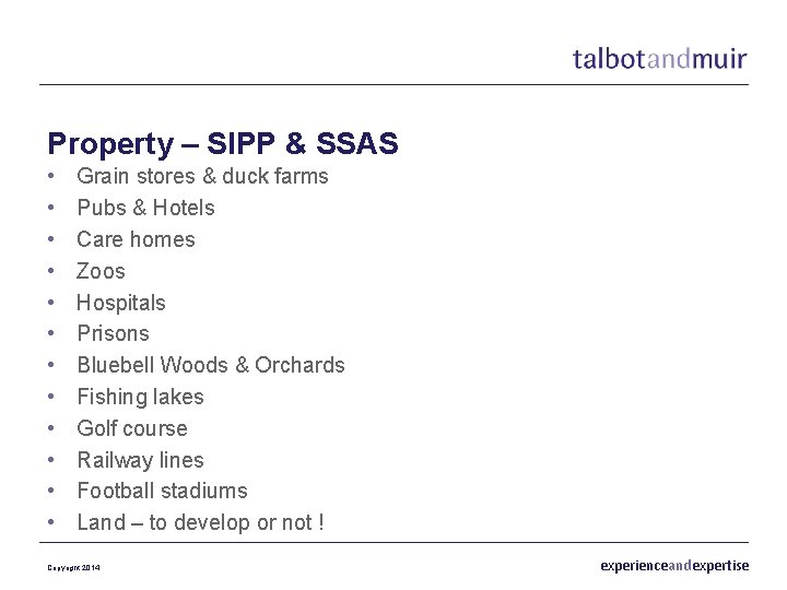 Property – SIPP & SSAS • • • Grain stores & duck farms Pubs