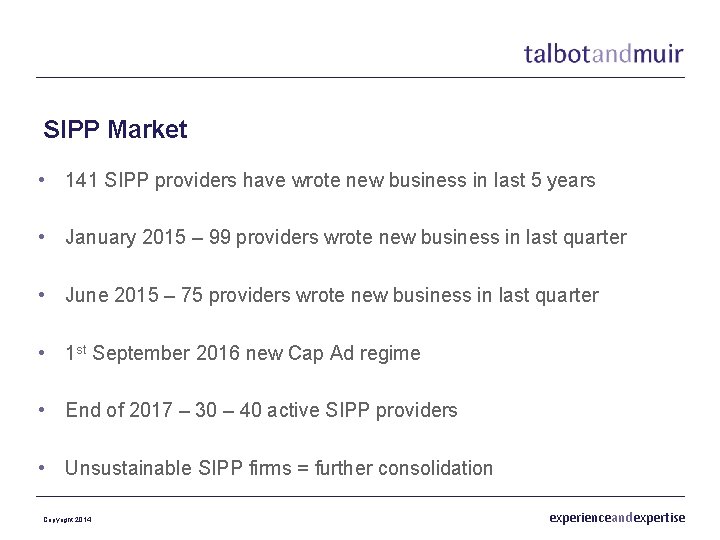 SIPP Market • 141 SIPP providers have wrote new business in last 5 years