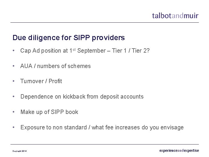 Due diligence for SIPP providers • Cap Ad position at 1 st September –