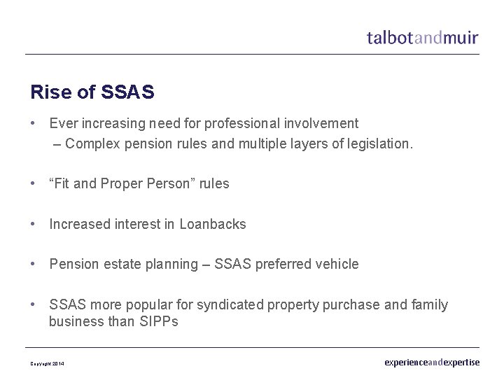 Rise of SSAS • Ever increasing need for professional involvement – Complex pension rules