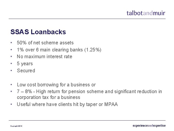 SSAS Loanbacks • • • 50% of net scheme assets 1% over 6 main