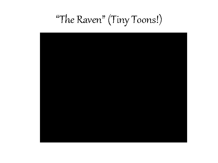 “The Raven” (Tiny Toons!) 