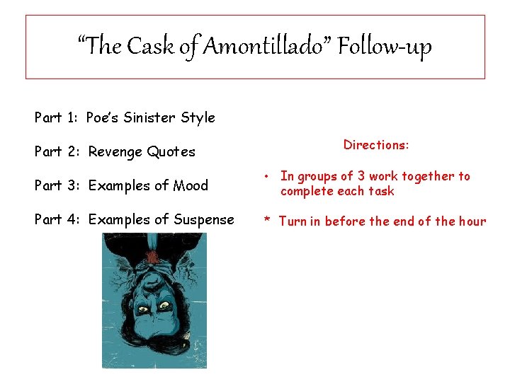 “The Cask of Amontillado” Follow-up Part 1: Poe’s Sinister Style Part 2: Revenge Quotes
