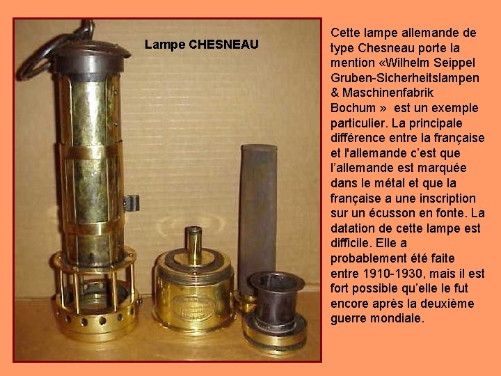 Lampe CHESNEAU Cette lampe allemande de type Chesneau porte la mention «Wilhelm Seippel Gruben-Sicherheitslampen