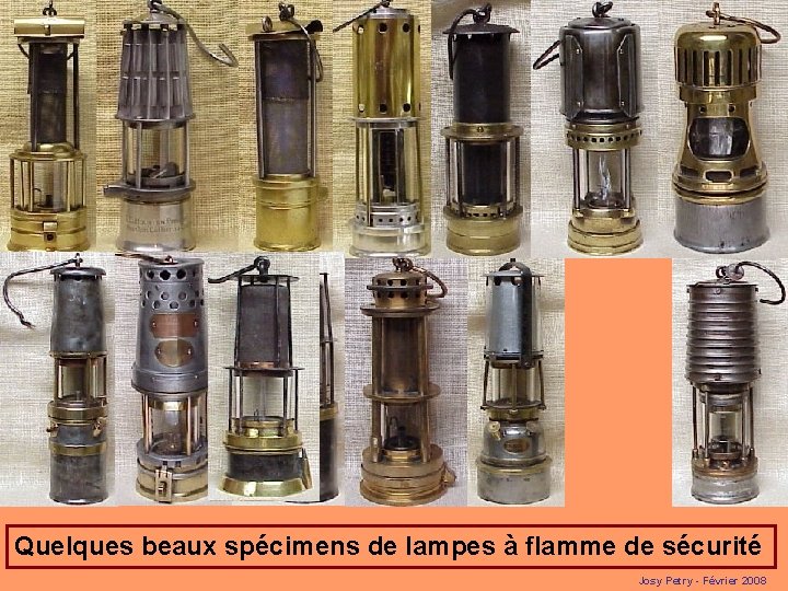 Quelques beaux spécimens de lampes à flamme de sécurité Josy Petry - Février 2008