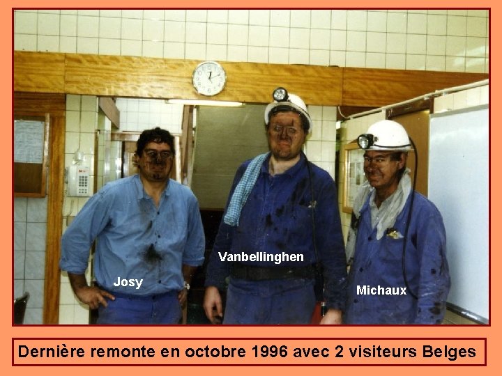Vanbellinghen Josy Michaux Dernière remonte en octobre 1996 avec 2 visiteurs Belges 