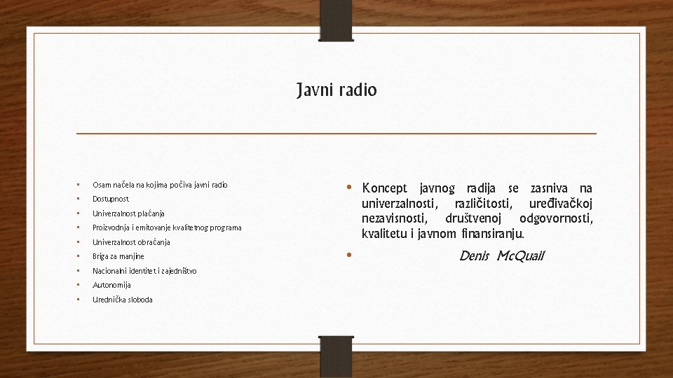 Javni radio • • • Osam načela na kojima počiva javni radio Dostupnost •