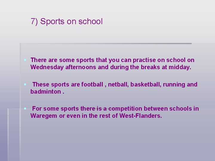 7) Sports on school § There are some sports that you can practise on