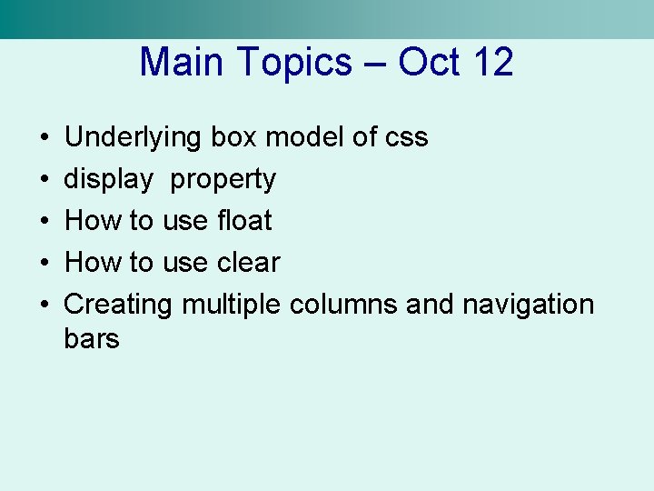 Main Topics – Oct 12 • • • Underlying box model of css display