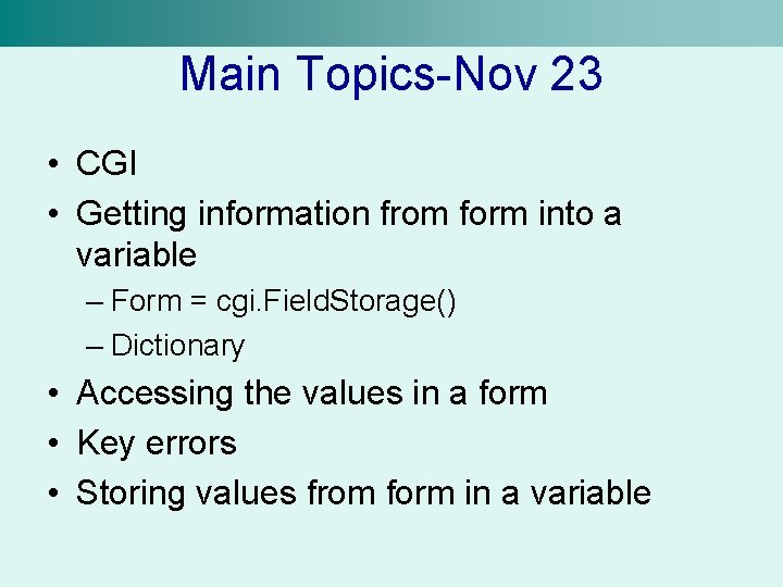 Main Topics-Nov 23 • CGI • Getting information from form into a variable –