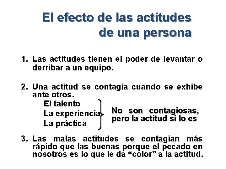 El efecto de las actitudes de una persona 1. Las actitudes tienen el poder