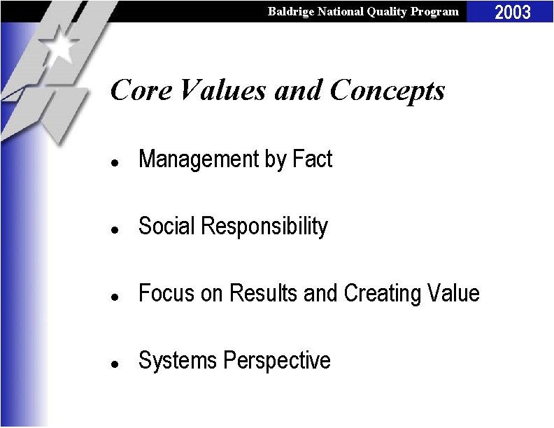 Baldrige National Quality Program Core Values and Concepts l Management by Fact l Social
