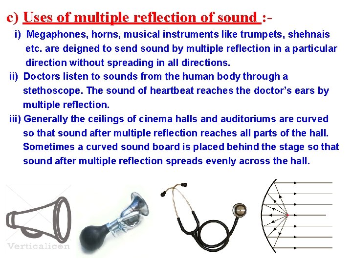 c) Uses of multiple reflection of sound : i) Megaphones, horns, musical instruments like