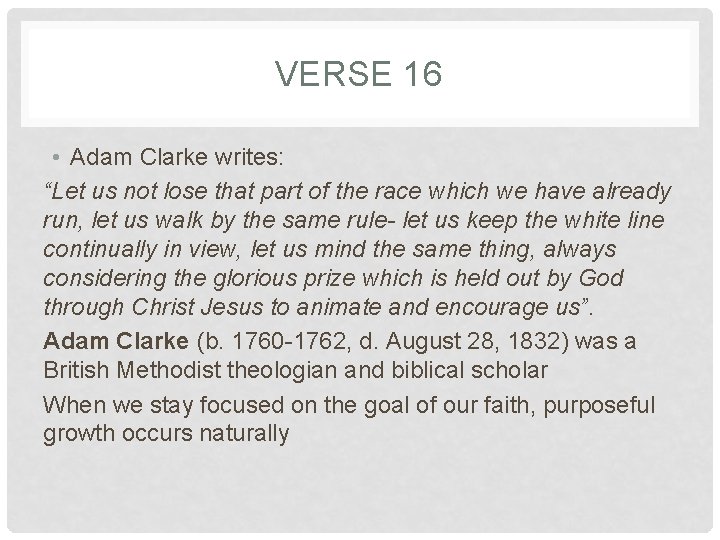 VERSE 16 • Adam Clarke writes: “Let us not lose that part of the