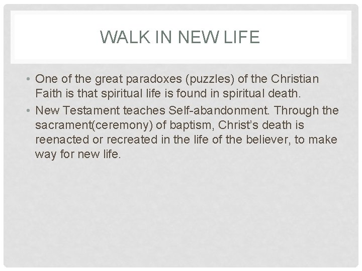 WALK IN NEW LIFE • One of the great paradoxes (puzzles) of the Christian