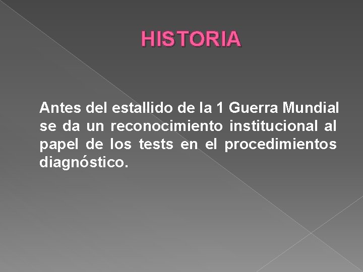 HISTORIA Antes del estallido de la 1 Guerra Mundial se da un reconocimiento institucional