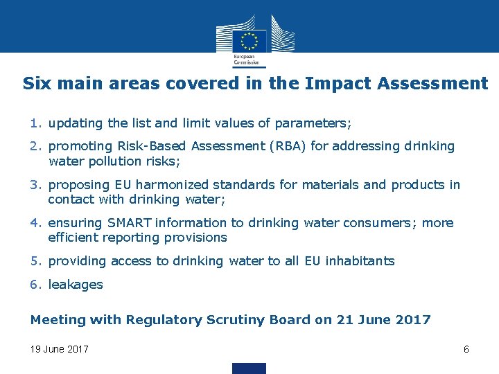 Six main areas covered in the Impact Assessment 1. updating the list and limit
