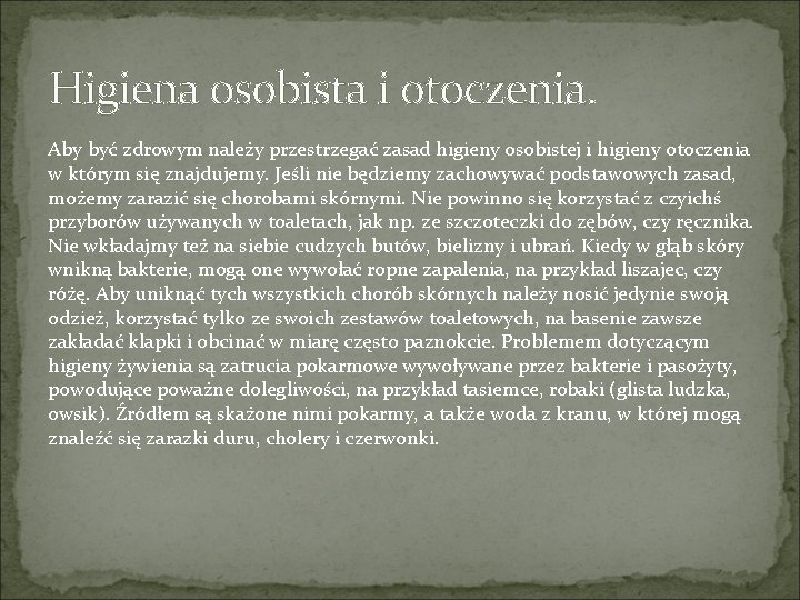 Higiena osobista i otoczenia. Aby być zdrowym należy przestrzegać zasad higieny osobistej i higieny