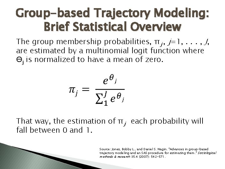 Group-based Trajectory Modeling: Brief Statistical Overview The group membership probabilities, πj , j=1, .