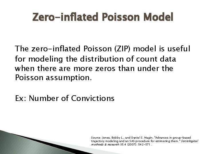 Zero-inflated Poisson Model The zero-inflated Poisson (ZIP) model is useful for modeling the distribution