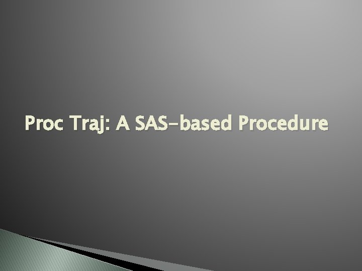 Proc Traj: A SAS-based Procedure 