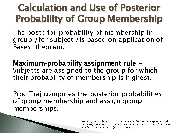 Calculation and Use of Posterior Probability of Group Membership The posterior probability of membership