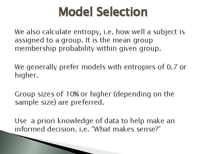 Model Selection We also calculate entropy, i. e. how well a subject is assigned