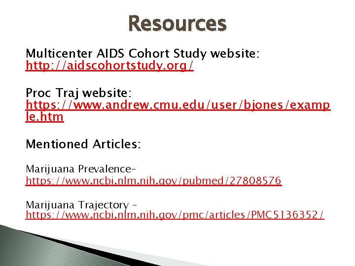 Resources Multicenter AIDS Cohort Study website: http: //aidscohortstudy. org/ Proc Traj website: https: //www.