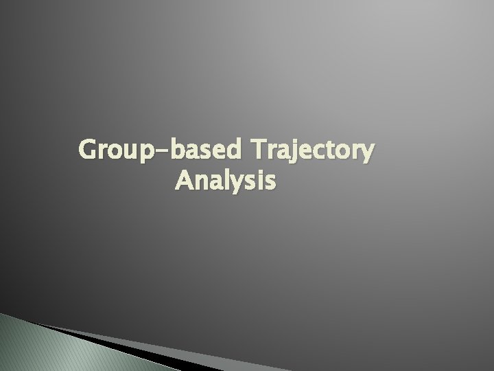 Group-based Trajectory Analysis 