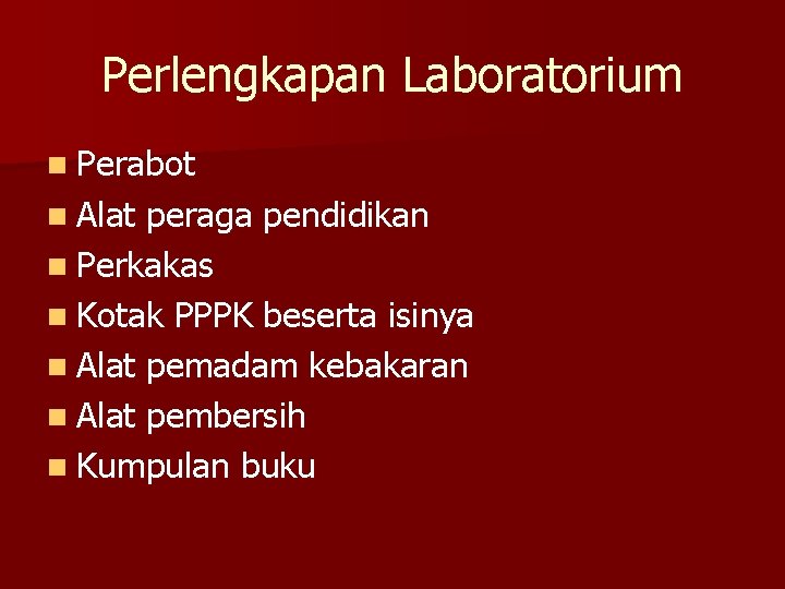 Perlengkapan Laboratorium n Perabot n Alat peraga pendidikan n Perkakas n Kotak PPPK beserta