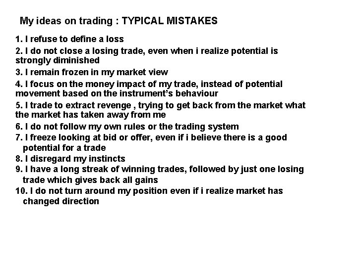 My ideas on trading : TYPICAL MISTAKES 1. I refuse to define a loss