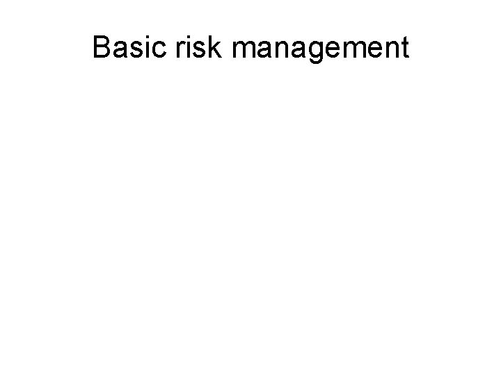 Basic risk management 