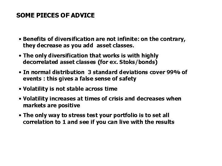 SOME PIECES OF ADVICE • Benefits of diversification are not infinite: on the contrary,