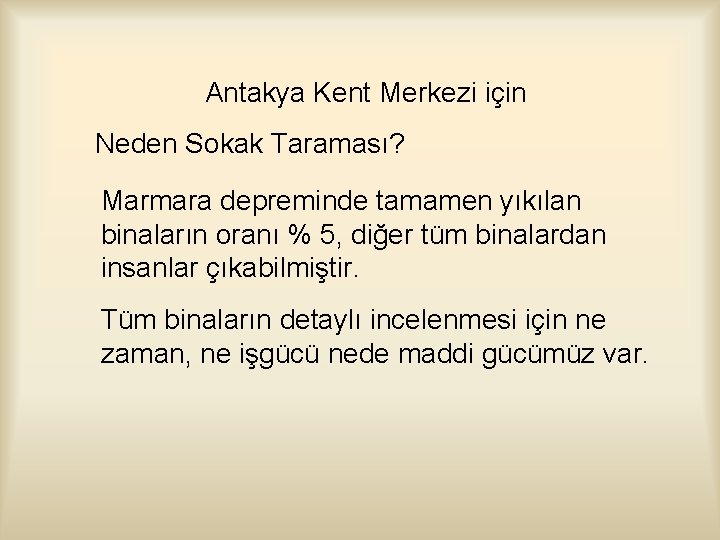 Antakya Kent Merkezi için Neden Sokak Taraması? Marmara depreminde tamamen yıkılan binaların oranı %