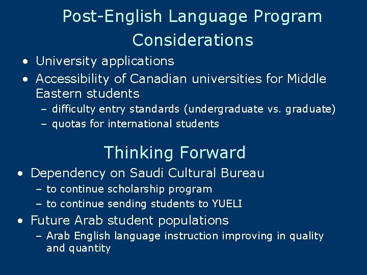 Post-English Language Program Considerations • University applications • Accessibility of Canadian universities for Middle