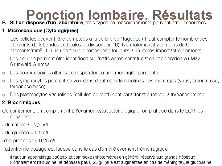 Ponction lombaire. Résultats B. Si l'on dispose d'un laboratoire, trois types de renseignements peuvent