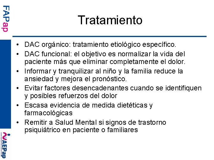 Tratamiento • DAC orgánico: tratamiento etiológico específico. • DAC funcional: el objetivo es normalizar
